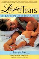 Laughter and Tears: The Emotional Life of New Mothers 0805041575 Book Cover