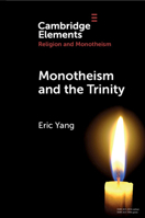 Monotheism and the Trinity (Elements in Religion and Monotheism) 1009512021 Book Cover