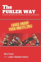 The Purler Way: A Path to Excellence for Wrestlers, Parents, and Coaches 153747457X Book Cover