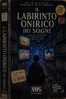 Il labirinto onirico dei sogni (Italian Edition) B0H2WD6347 Book Cover