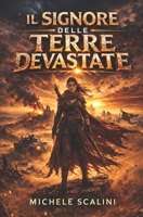 Il signore delle terre devastate (Italian Edition) B0F3WBHD57 Book Cover