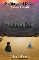 Ashen Genesis: Scourge of Dawn B0FVF6D2B3 Book Cover