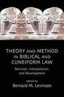 Theory and Method in Biblical and Cuneiform Law Revision: Revision, Interpolation and Development (Journal for the Study of the Old Testament. Supplement Series, 181) 1905048610 Book Cover