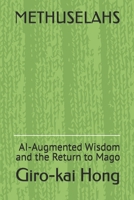 METHUSELAHS: AI-Augmented Wisdom and the Return to Mago B0GGNXMZGB Book Cover