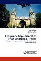 Design and Implementation of an Embedded Firewall: Design and Implementation of an OpenBSD based Embedded Firewall 3844325174 Book Cover