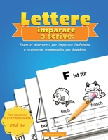 Lettere Imparare a scrivere: Esercizi divertenti per imparare l'alfabeto e scrivere in stampatello per bambini 1952264081 Book Cover