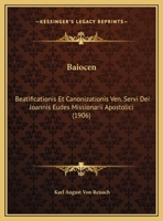 Baiocen: Beatificationis Et Canonizationis Ven. Servi Dei Joannis Eudes Missionarii Apostolici (1906) 1166486052 Book Cover