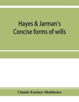 Hayes & Jarman's Concise forms of wills: with practical notes. 1240176775 Book Cover