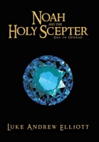 Noah and the Holy Scepter: Oak of Ophrah B0FP4HT54H Book Cover