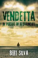 Vendetta: In Pursuit of a Scoundrel 1523819022 Book Cover