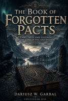 THE BOOK OF FORGOTTEN PACTS Fairy Tales and Legends of the Land of Fog and Shadow B0GY9671QD Book Cover
