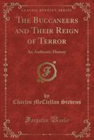 The Buccaneers and Their Reign of Terror: An Authentic History 1021701513 Book Cover