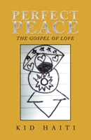 Perfect Peace: The Gospel of Love B0BBPY94MQ Book Cover