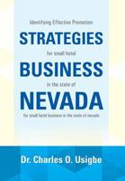 Identifying Effective Promotion Strategies for Small Hotel Business in the State of Nevada 1483636739 Book Cover