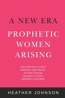 A New Era - Prophetic Women Arising B0FHJ7MZFG Book Cover