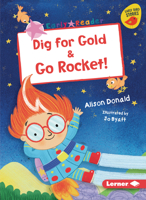 Dig for Gold & Go Rocket! (Early Bird Readers  Pink 1728420407 Book Cover