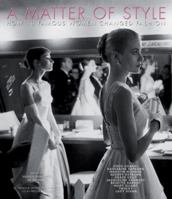 A Matter of Style: Intimate Portraits of 10 Women Changed Fashion 8854405620 Book Cover