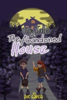Kids Books: “The Tale of the Abandoned House”: a mystery suspense for children ages 8-12 B09GJMG6HG Book Cover