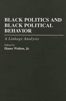 Black Politics and Black Political Behavior 0275949885 Book Cover