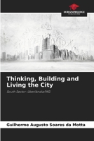 Thinking, Building and Living the City 6208268907 Book Cover