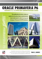 Oracle Primavera P6 Version 8 and 15 Eppm Web Administrators Guide 1925185133 Book Cover