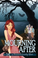 Mourning After: A Cozy Mystery with a Ghostly Twist (Haunted Everly After) 1953044441 Book Cover