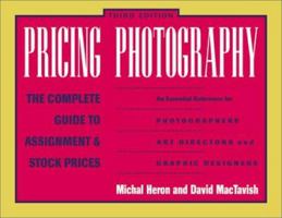 Pricing Photography:  The Complete Guide to Assignment & Stock Prices
