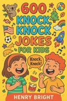 600 Knock, Knock Jokes for Kids B0GN27Q1PL Book Cover