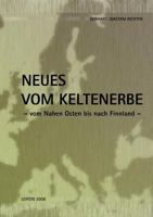Neues vom Keltenerbe: Vom Nahen Osten bis nach Finnland 3837068285 Book Cover