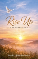 Rise Up - A 30 Day Devotional B0GF1Z1SK4 Book Cover