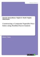 Constructing a Composite Vegetable Price Index using Modified Factor Analysis 3668982775 Book Cover