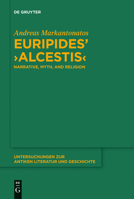 Euripides' Alcestis: Narrative, Myth, and Religion 3110330857 Book Cover