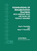 Foundations of Rehabilitation Teaching With Persons Who Are Blind or Visually Impaired (Foundation Series) 0891289399 Book Cover