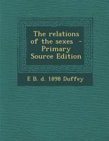 Relations of the Sexes (Sex, Marriage, and Society) 1377942406 Book Cover