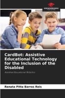 CardBot: Assistive Educational Technology for the Inclusion of the Disabled: Assistive Educational Robotics 6208787009 Book Cover