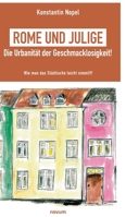 Rome und Julige - Die Urbanität der Geschmacklosigkeit!: Wie man das Städtische leicht nimmt!!! 3991076497 Book Cover