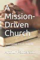 A Mission-Driven Church: Developing Local Church Outreach B0863RTCGJ Book Cover