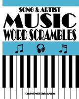 Song & Artist Music Word Scrambles: Unscramble the Letters to Form Popular Song Titles and Matching Singers or Bands 1468122800 Book Cover