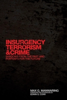 Insurgency, Terrorism, and Crime: Shadows from the Past and Portents for the Future (International and Security Affairs) 0806139706 Book Cover