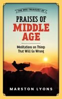 The Wee Treasury of Praises of Middle Age: Meditations on Things That Will Go Wrong 1737804441 Book Cover