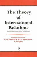 The Theory of International Relations: Selected Texts from Gentili to Treitschke 1138539082 Book Cover