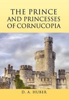 The Prince And Princesses Of Cornucopia 1462884431 Book Cover