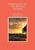 Ethnology of the British Islands: British Ethnology, Celtic Studies, and 19th-Century Cultural Anthropology 2322622346 Book Cover