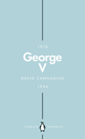 George V: The Unexpected King 014198872X Book Cover