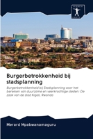 Burgerbetrokkenheid bij stadsplanning: Burgerbetrokkenheid bij Stadsplanning voor het bereiken van duurzame en veerkrachtige steden: De zaak van de stad Kigali, Rwanda 6200947260 Book Cover