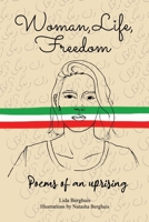 Woman, Life, Freedom: Poems of an uprising B0CCXKV6RH Book Cover