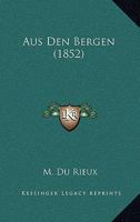 Aus Den Bergen (1852) 1160307962 Book Cover