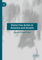 Divine Free Action in Avicenna and Anselm 3031401603 Book Cover