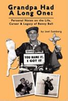 Grandpa Had A Long One: Personal Notes on the Life, Career & Legacy of Benny Bell 1593934599 Book Cover