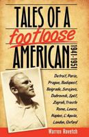 Tales of a Footloose American: 1941-1951 0615517072 Book Cover